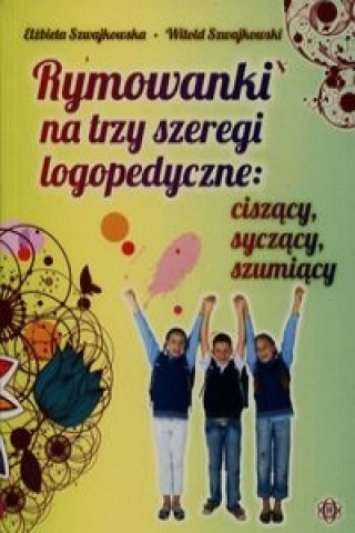 Könyv Rymowanki na trzy szeregi logopedyczne Elzbieta Szwajkowska