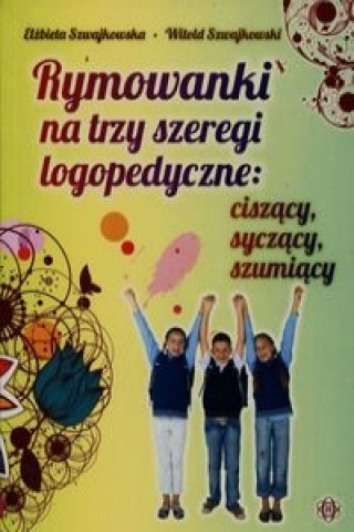 Kniha Rymowanki na trzy szeregi logopedyczne Elzbieta Szwajkowska