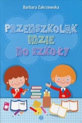 Kniha Przedszkolak idzie do szkoly Barbara Zakrzewska