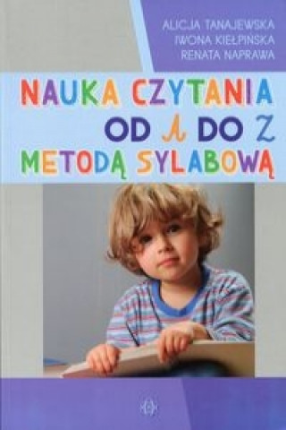 Könyv Nauka czytania od A do Z metoda sylabowa Alicja Tanajewska
