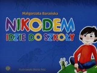 Kniha Nikodem idzie do szkoly Malgorzata Baranska