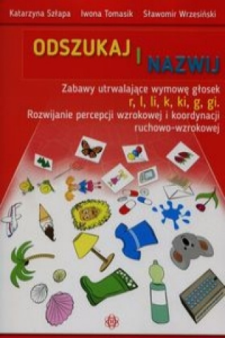 Könyv Odszukaj i nazwij Katarzyna Szlapa
