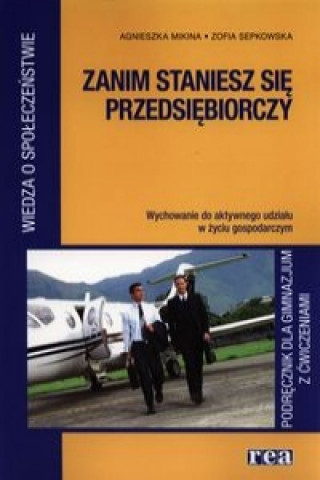 Kniha Zanim staniesz sie przedsiebiorczy Podrecznik z cwiczeniami Zofia Sepkowska