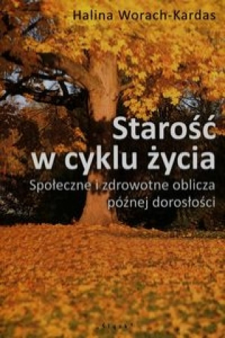 Книга Starosc w cyklu zycia Halina Worach-Kardas