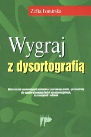 Könyv Wygraj z dysortografia Zofia Pomirska