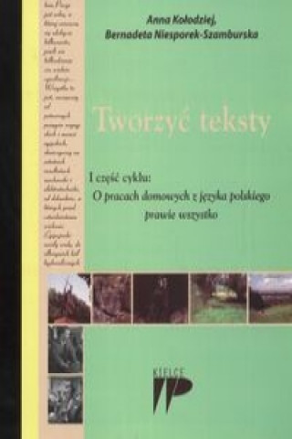 Książka Tworzyc teksty I czesc cyklu O pracach domowych z jezyka polskiego prawie wszystko Anna Kolodziej