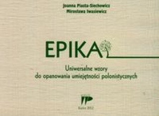 Книга Epika Uniwersalne wzory do opanowania umiejetnosci polonistycznych Miroslawa Iwasiewicz