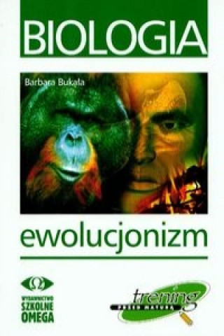 Könyv Trening przed matura Biologia Ewolucjonizm Barbara Bukala