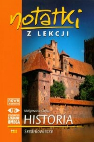 Könyv Notatki z lekcji Historia Sredniowiecze Malgorzata Ciejka
