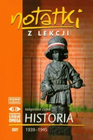 Książka Notatki z lekcji Historia 1939-1945 Malgorzata Ciejka