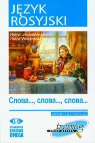Kniha Jezyk rosyjski Trening przed matura Slowa Slowa Slowa Halina Wroblewska