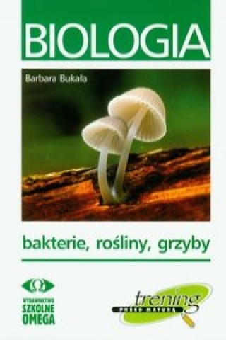 Kniha Biologia Trening przed matura Barbara Bukala