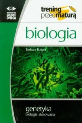 Könyv Biologia Genetyka biologia stosowana Barbara Bukala