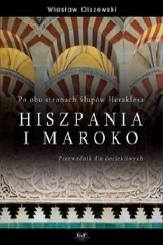 Książka Po obu stronach Slupow Heraklesa Hiszpania i Maroko Wieslaw Olszewski
