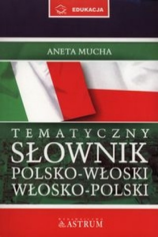 Książka Tematyczny slownik polsko-wloski, wlosko-polski + Rozmowki CD Mucha Aneta