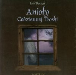 Kniha Anioly codziennej troski z plyta CD Lech Tkaczyk