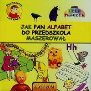 Carte Poznajemy literki Jak pan alfabet do przedszkola maszerowal + CD Lech Tkaczyk