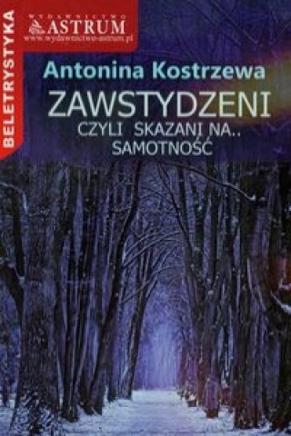 Książka Zawstydzeni czyli skazani na samotnosc Antonina Kostrzewa