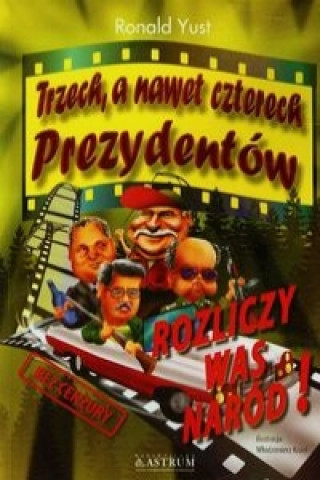 Buch Trzech a nawet czterech prezydentow Ronald Yust