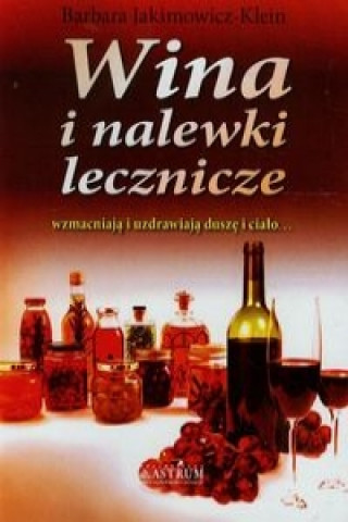 Kniha Wina i nalewki lecznicze Barbara Jakimowicz-Klein