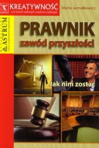 Kniha Prawnik Zawod przyszlosci Marta Jarmalkowicz