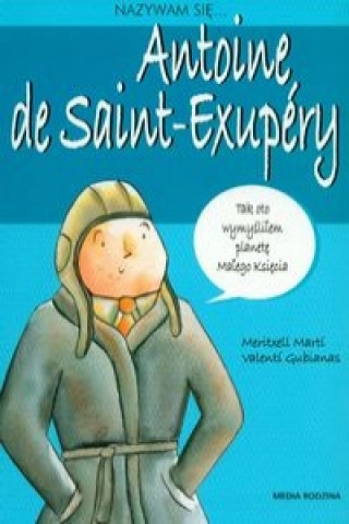 Книга Nazywam sie Antoine de Saint-Exupery Valenti Gubianas