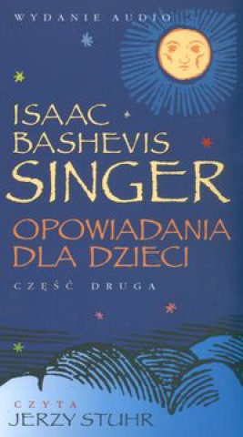 Audio Opowiadania dla dzieci czesc 2 Isaac Bashevis Singer