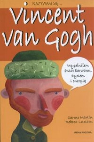 Kniha Nazywam sie Vincent van Gogh Carme Martin