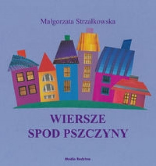 Книга Wiersze spod Pszczyny Małgorzata Strzałkowska