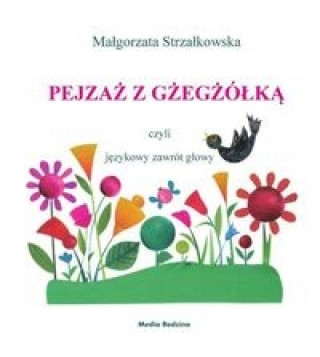 Kniha Pejzaz z gzegzolka, czyli jezykowy zawrot glowy Małgorzata Strzałkowska
