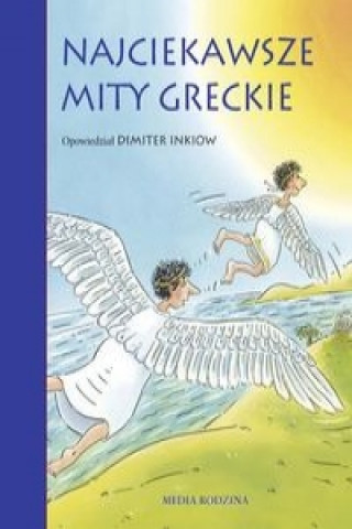 Kniha Najciekawsze mity greckie Dimiter Inkiow
