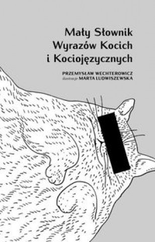 Книга Maly slownik wyrazow kocich i kociojezycznych Przemyslaw Wechterowicz