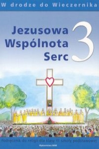 Kniha Jezusowa Wspolnota Serc 3 Podrecznik W drodze do Wieczernika Władysław Kubik
