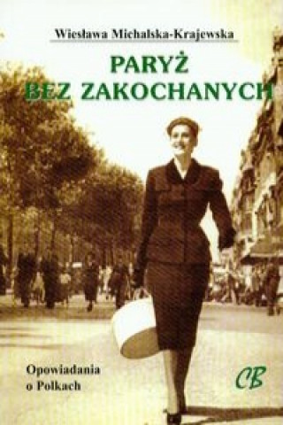 Könyv Paryz bez zakochanych Wieslawa Michalska-Krajewska