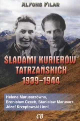 Carte Sladami kurierow tatrzanskich 1939-1944 Alfons Filar