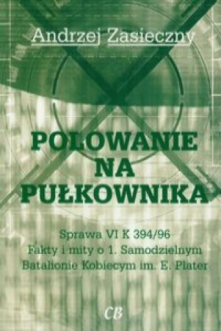 Knjiga Polowanie na pulkownika Andrzej Zasieczny