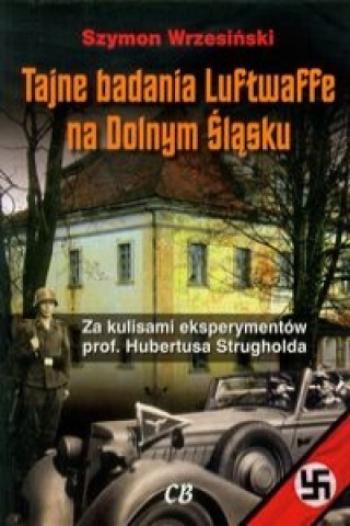 Book Tajne badania Luftwaffe na Dolnym Slasku Szymon Wrzesinski