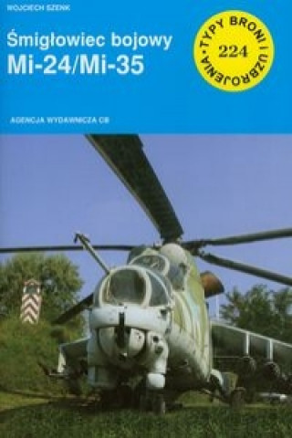 Kniha Smiglowiec bojowy Mi 24/Mi 35 Wojciech Szenk