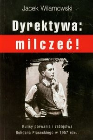 Kniha Dyrektywa milczec! Jacek Wilamowski