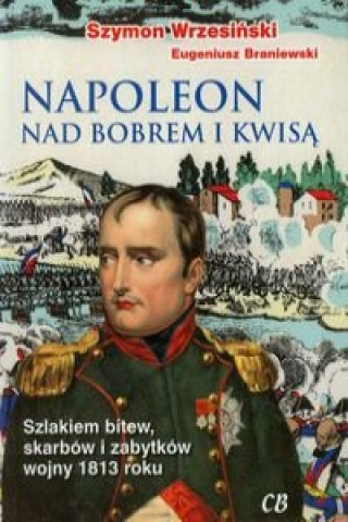 Könyv Napoleon nad Bobrem i Kwisa Szymon Wrzesinski