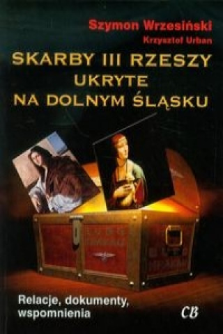 Könyv Skarby III Rzeszy ukryte na Dolnym Slasku Szymon Wrzesinski