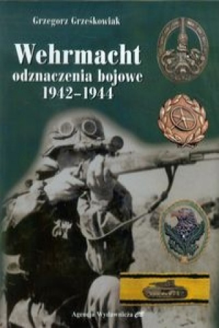 Książka Wehrmacht Odznaczenia bojowe 1942-1944 