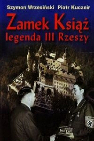 Kniha Zamek Ksiaz legenda III Rzeszy + CD Szymon Wrzesinski