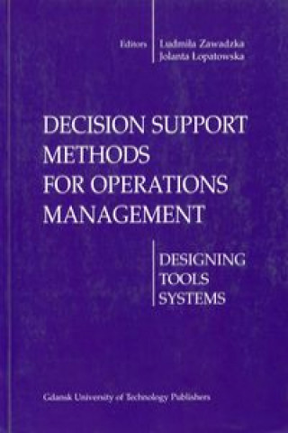 Kniha Decision support methods for operations management Zawadzka Ludmiła