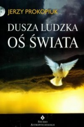 Kniha Dusza ludzka os swiata Jerzy Prokopiuk
