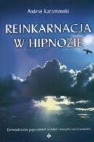 Könyv Reinkarnacja w hipnozie Andrzej Kaczorowski