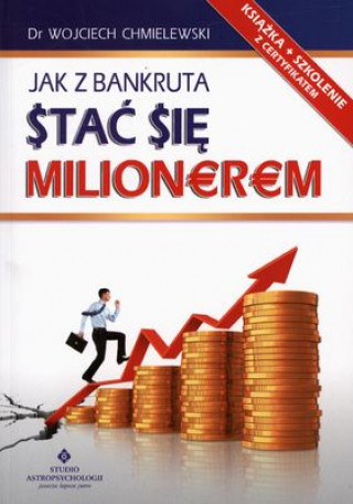 Kniha Jak z bankruta stac sie milionerem Wojciech Chmielewski