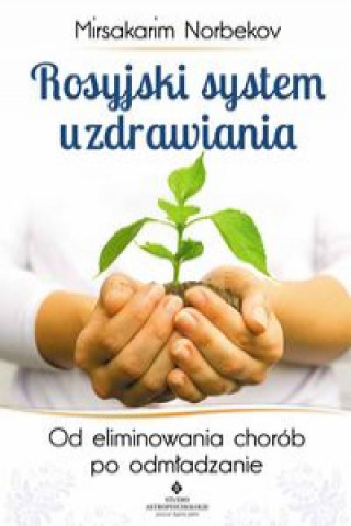 Könyv Rosyjski system uzdrawiania Mirsakarim Norbekov