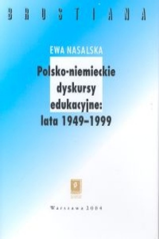 Kniha Polsko-niemieckie dyskursy edukacyjne 1949-1999 Ewa Nasalska