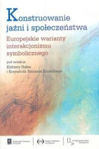 Carte Konstruowanie jazni i spoleczenstwa Krzysztof Tomasz (red. ) Konecki